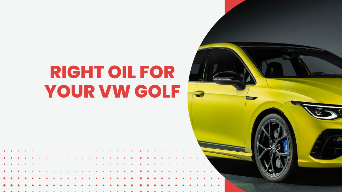 Right Oil for Your VW Golf