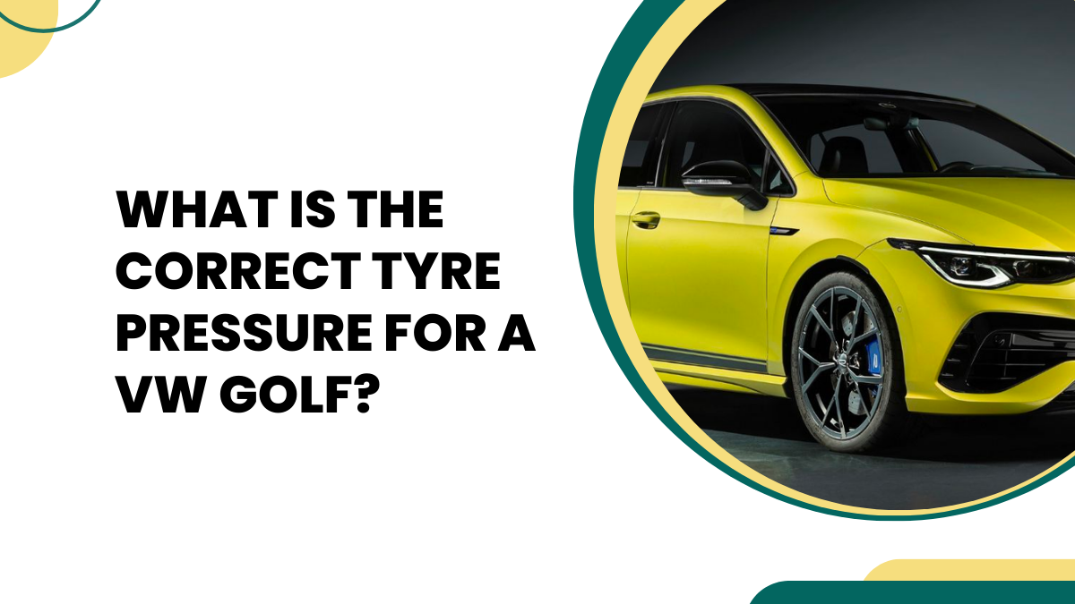 What Is The Correct Tyre Pressure For A VW Golf